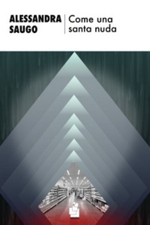 Come una santa nuda Alessandra Saugo