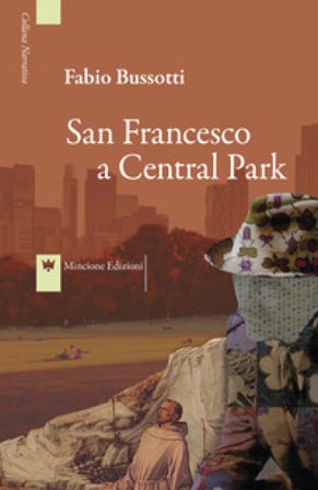 San Francesco a Central Park. Nuova ediz. Fabio Bussotti