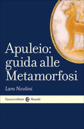 Apuleio: guida alle Metamorfosi Lara Nicolini