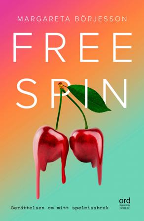 Free spin - Bok av Margareta Börjesson - Inbunden