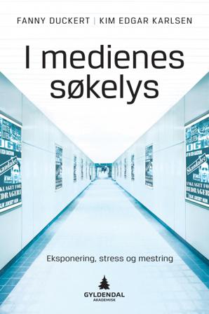 I medienes søkelys - Bok av Fanny Duckert & Kim Edgar Karlsen - Paperback