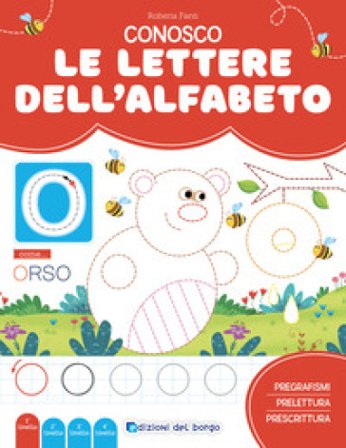 Conosco le lettere dell'alfabeto. Imparo a leggere e scrivere. Ediz. a colori Roberta Fanti
