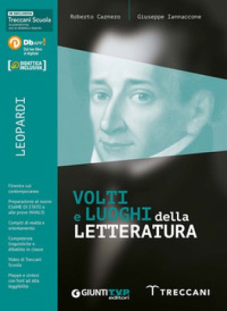 Volti e luoghi della letteratura. Leopardi. Per le Scuole superiori. Con e-book. Con espansione online Roberto Carnero
