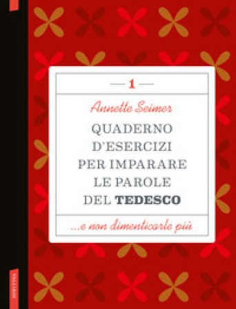 Quaderno d'esercizi per imparare le parole del tedesco. Vol. 1 Annette Seimer