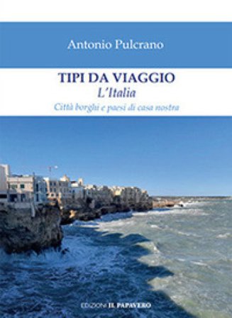 Tipi da viaggio. L'Italia Antonio Pulcrano