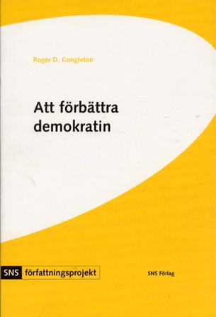 Att förbättra demokratin : en politisk-ekonomisk analys av Sveriges grundlag - Bok av Roger Congleton - Häfte