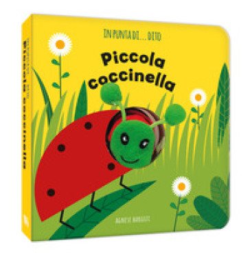 Piccola coccinella. In punta di dito. Ediz. a colori Agnese Baruzzi