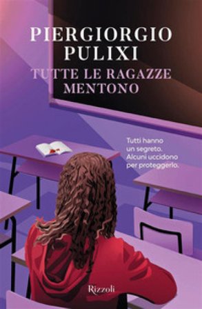 Tutte le ragazze mentono Piergiorgio Pulixi