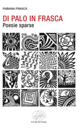 Di palo in frasca. Poesie sparse Fabiana Frascà