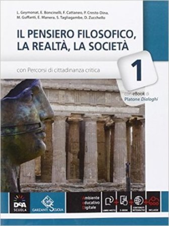 Il pensiero filosofico, la realtà, la società. Per le Scuole superiori. Con e-book. Con espansione online. Vol. 1 Geymonat