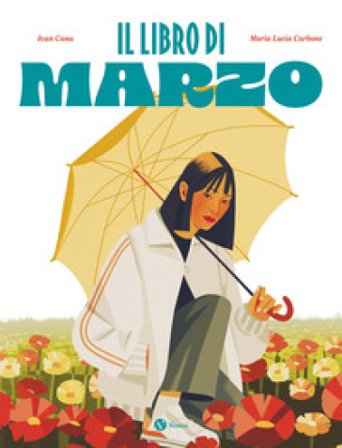 Il libro di marzo. Ediz. a colori Ivan Canu