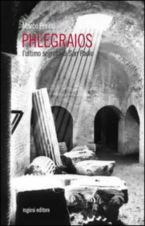 Phlegraios. L'ultimo segreto di san Paolo Marco Perillo