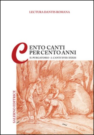 Lectura Dantis Romana. Cento canti per cento anni. Vol. 2/2: Purgatorio. Canti XVIII-XXXIII