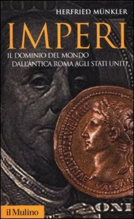 Imperi. Il dominio del mondo dall'antica Roma agli Stati Uniti Herfried Münkler