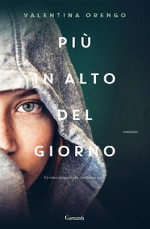Più in alto del giorno Valentina Orengo