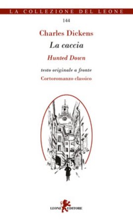 La caccia. Testo inglese a fronte Charles Dickens