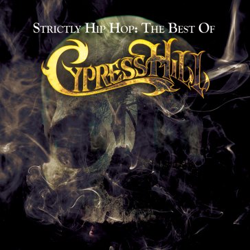 Strictly hip hop the best of cypress hil Cypress Hill