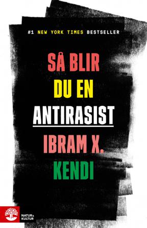 Så blir du en antirasist - Bok av Ibram X. Kendi - Inbunden
