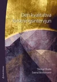 Den kvalitativa forskningsintervjun, ISBN: 9789144101675