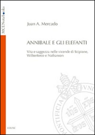 Annibale e gli elefanti. Vita e saggezza nelle vicende di Scipione, Wilberforce e Nathanson Mercado Juan Andrés
