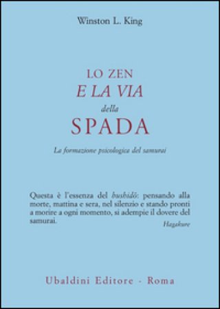 Lo zen e la via della spada. La formazione psicologica del samurai Winston L. King