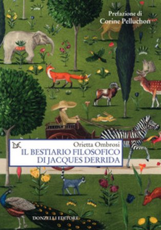 Il bestiario filosofico di Jacques Derrida Orietta Ombrosi