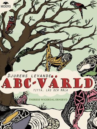 Djurens levande ABC-värld - Bok av Therese Wigerdal Erneryd - Inbunden