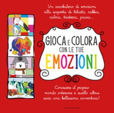 Gioca e colora con le tue emozioni: Gioca e colora con le favole degli animali-Quid a caccia di emozioni-Orso Ale. Emozioni da colorare-Il lupo che 