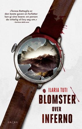 Blomster over inferno - Bok av Ilaria Tuti - Hardback