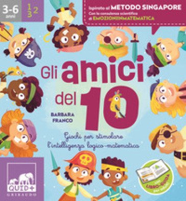 Gli amici del 10. Ediz. a colori. Con 2 dadi da montare. Con puzzle calcolatore. Con 40 Carte Barbara Franco