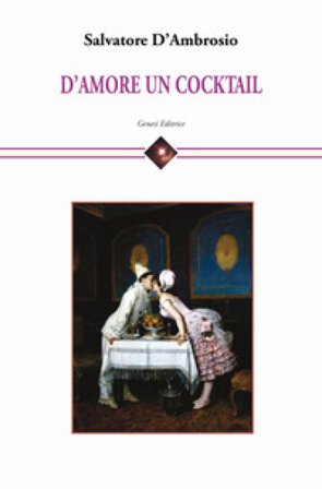 D'amore un cocktail Salvatore D'Ambrosio