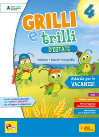 Grilli e trilli d'estate. Attività per le vacanze. Italiano, storia e geografia. Per la Scuola elementare. Vol. 4