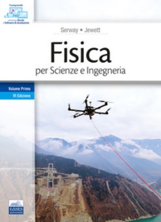 Fisica per Scienze e Ingegneria. Vol. 1 R.A. Serway