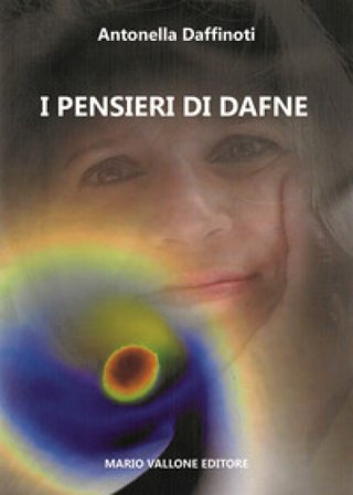 I pensieri di Dafne Antonella Daffinoti