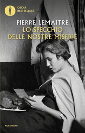 Lo specchio delle nostre miserie Pierre Lemaitre
