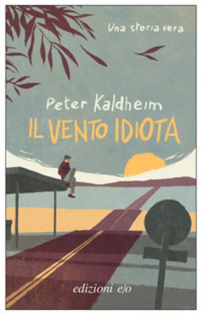 Il vento idiota Peter Kaldheim