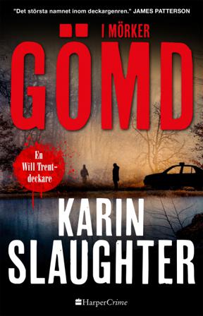 I mörker gömd - Bok av Karin Slaughter - Inbunden