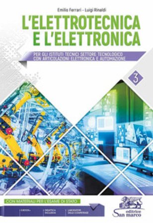 L'elettrotecnica e l'elettronica. Per gli Ist. tecnici. Con e-book. Con espansione online. Vol. 3 Emilio Ferrari