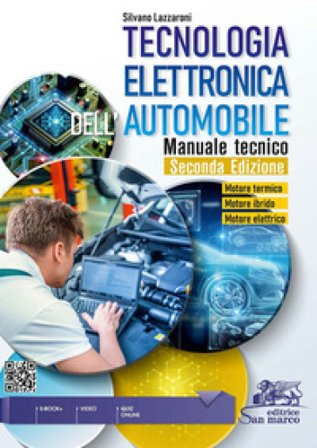 Tecnologia elettronica dell'automobile. Manuale tecnico. Per gli Ist. tecnici e professionali. Con e-book. Con espansione online Silvano Lazzaroni