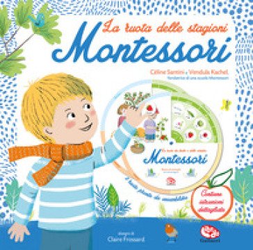 La ruota delle stagioni Montessori. Ediz. a colori. Con 2 ruote pronte da assemblare Céline SANTINI