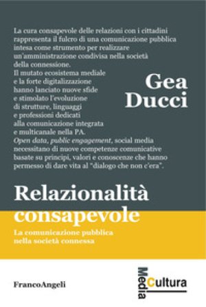 Relazionalità consapevole. La comunicazione pubblica nella società connessa Gea Ducci