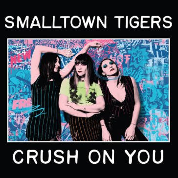 Crush on you SMALLTOWN TIGERS