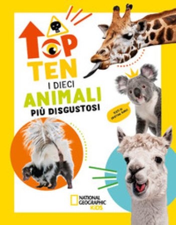 I dieci animali più disgustosi. Top ten. Ediz. ad alta leggibilità Cristina Banfi