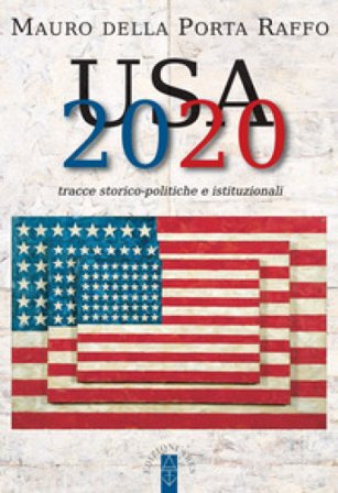 USA 2020. Tracce storico-politiche & istituzionali Mauro Della Porta Raffo