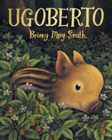 Ugoberto. Ediz. a colori May Smith Briony