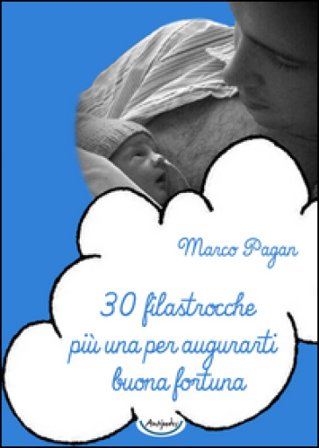 30 filastrocche più una per augurarti buona fortuna Marco Pagan