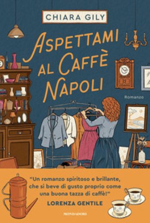 Aspettami al Caffè Napoli Chiara Gily