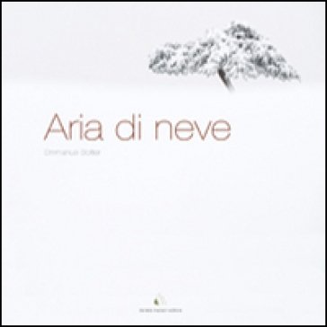 Aria di neve. Ediz. multilingue Emmanuel Boitier