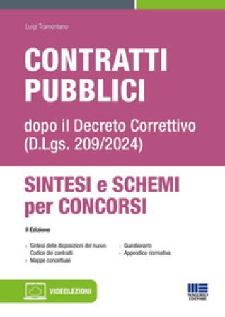 Contratti pubblici. Dopo il Decreto Correttivo (D.Lgs. 209/2024). Sintesi e schemi per concorsi. Con video-lezioni Luigi Tramontano