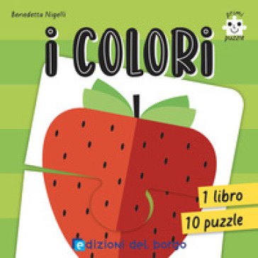 I colori. Primi puzzle. Ediz. a colori. Con 10 puzzle Benedetta Nigelli